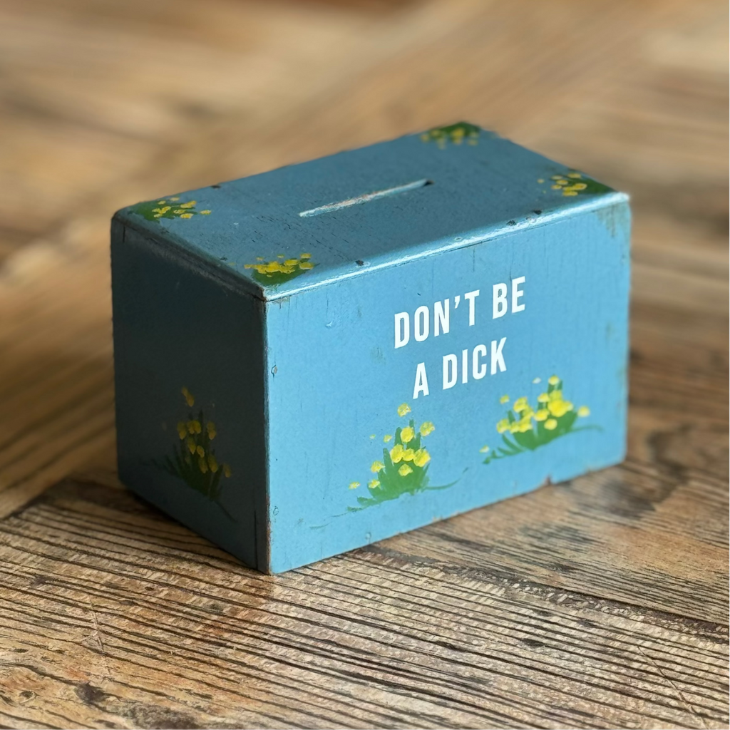 dont be a dick reloved money box