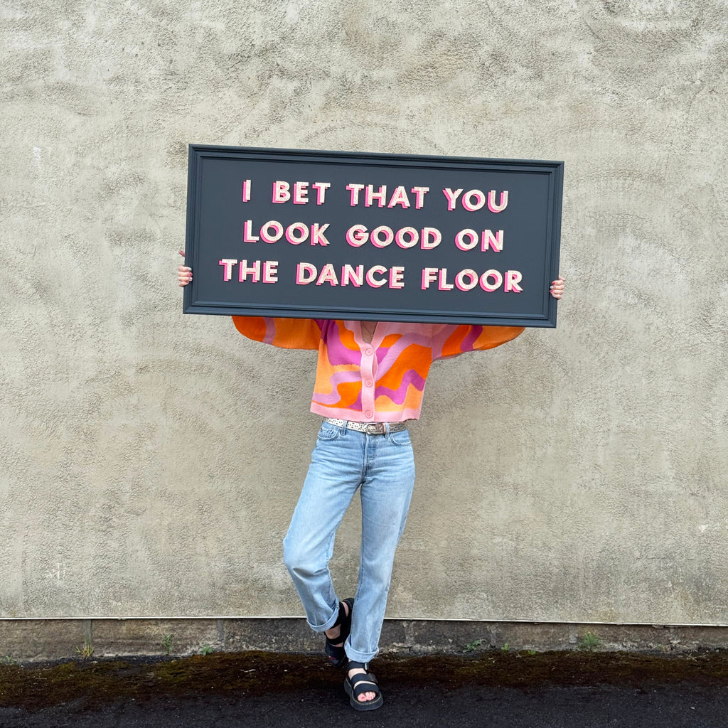 i bet that you look good on the dance floor glitter and neon large sign by modo