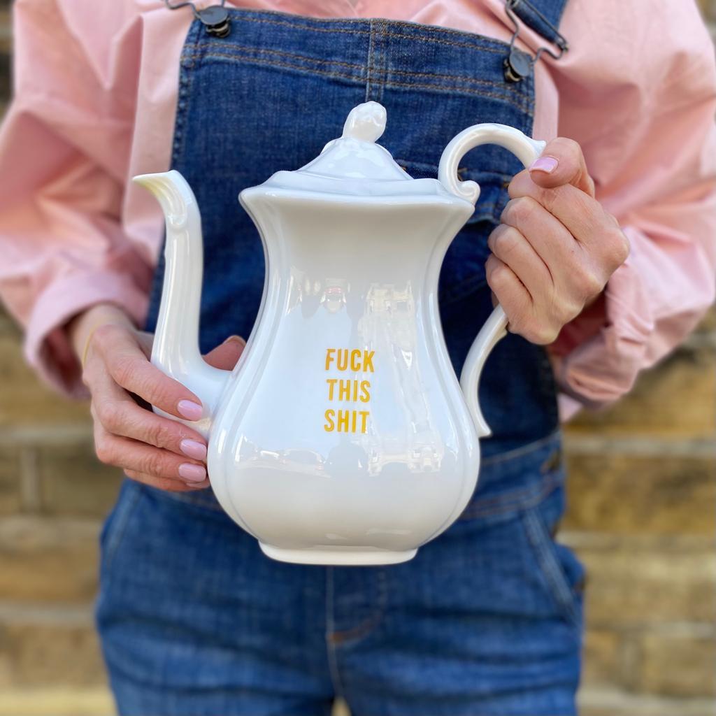 fuck this shit teapot