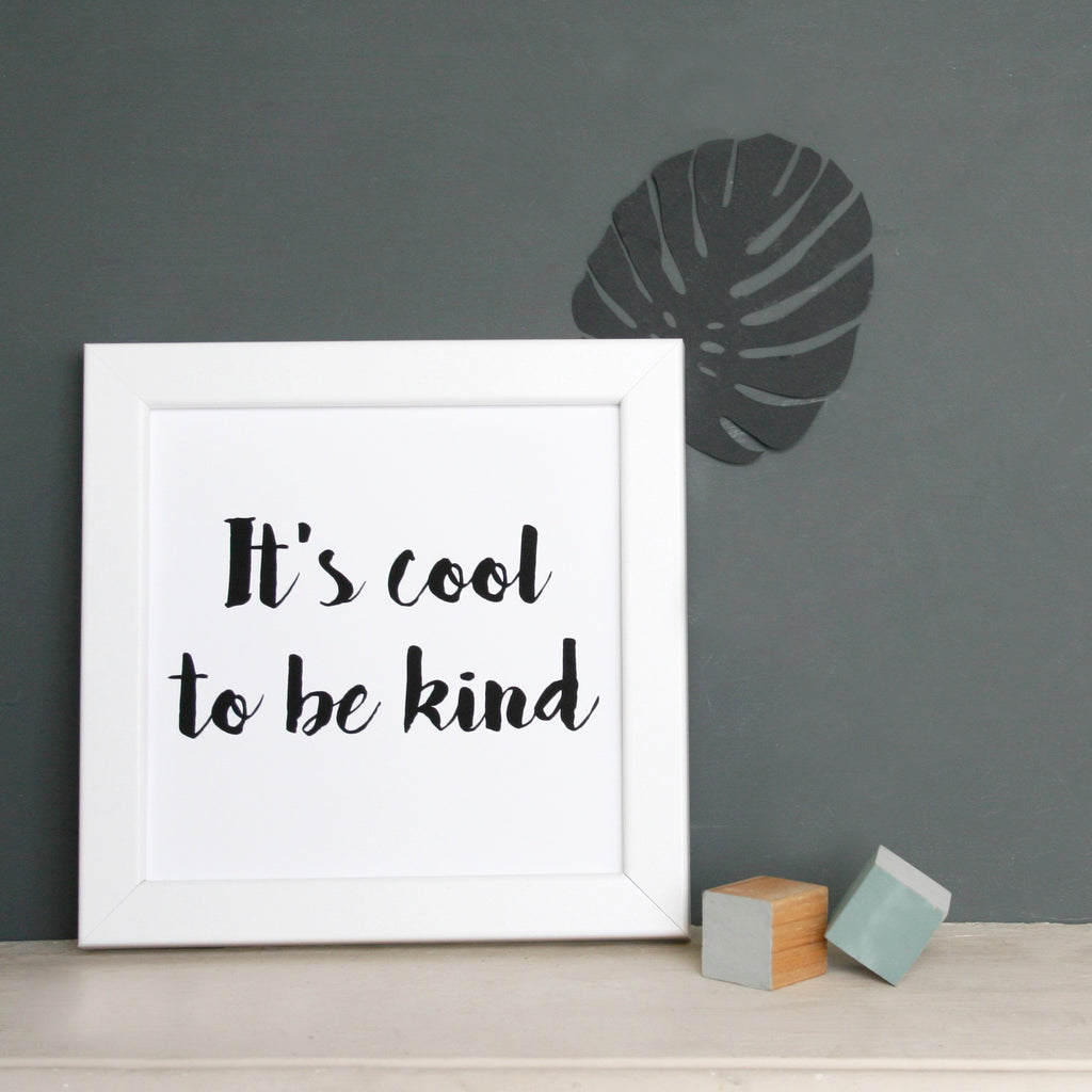 It's Cool To Be Kind Framed Print