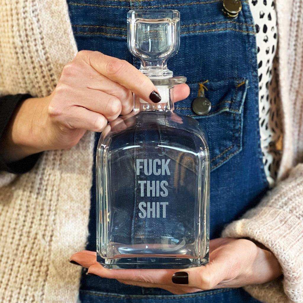 'FUCK THIS SHIT' Glass Decanter